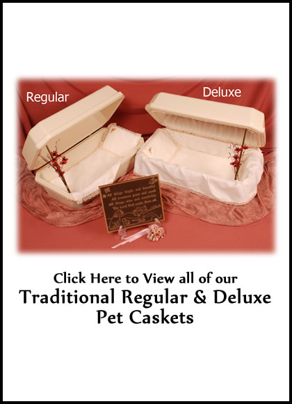 Traditional Regular and Deluxe Pet Caskets
